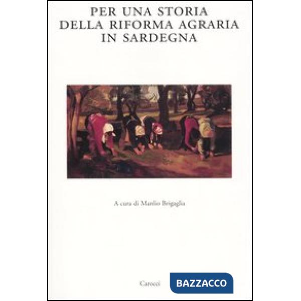 Per una storia della riforma agraria in Sardegna