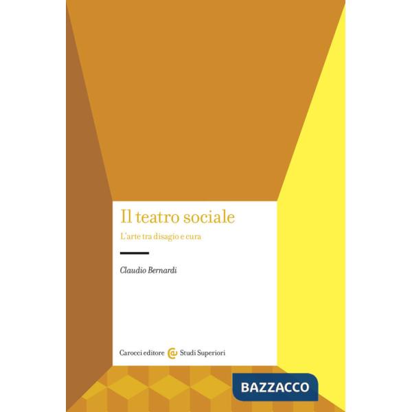 Teatro sociale. L'arte tra disagio e cura (Il)