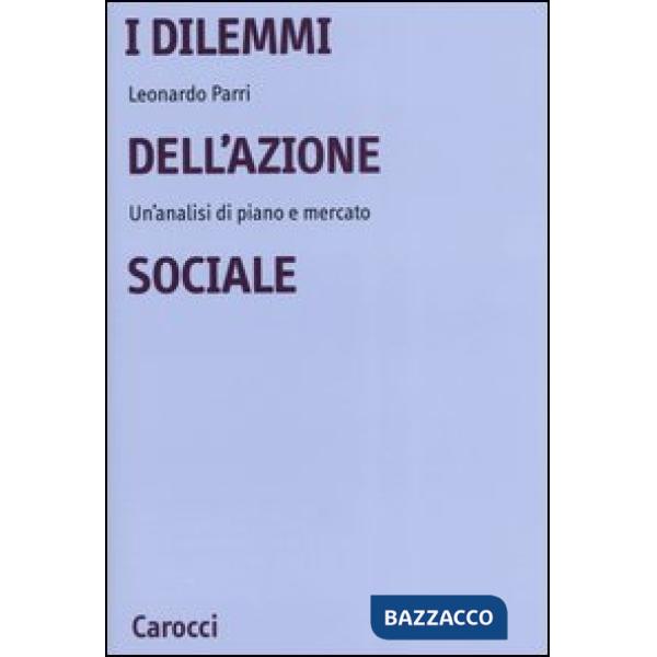 Dilemmi dell'azione sociale. Un'analisi di piano e mercato (I)
