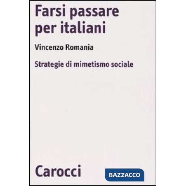 Farsi passare per italiani. Strategie di mimetismo sociale