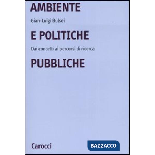 Ambiente e politiche pubbliche. Dai concetti ai percorsi di ricerca