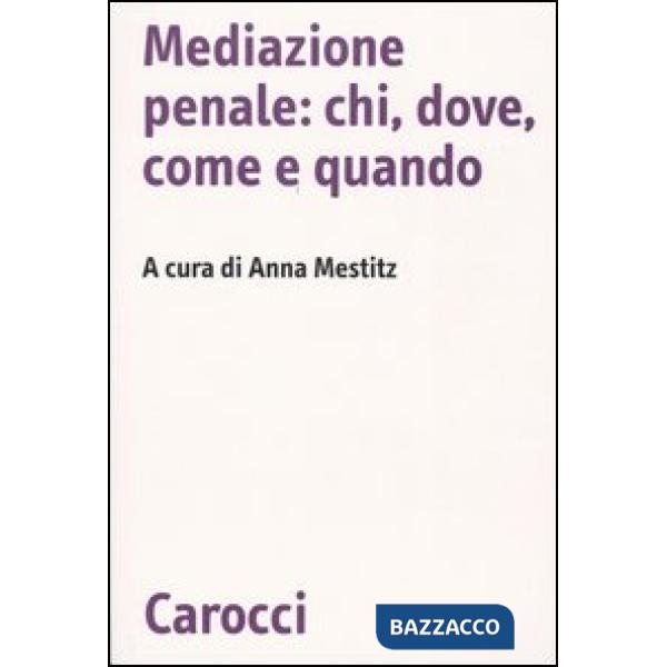 Mediazione penale: chi, dove, come e quando