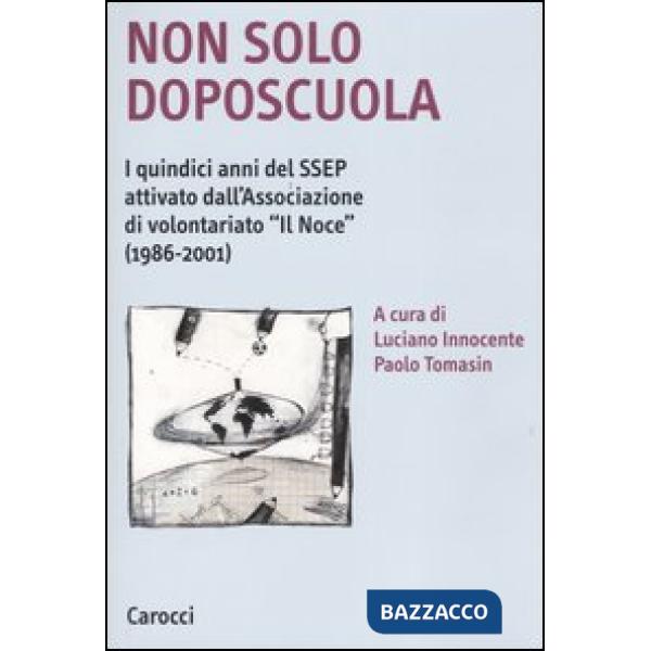 Non solo doposcuola. I quindici anni del SSEP attivato dall'associazione di volontariato «Il Noce» (1986-2001)