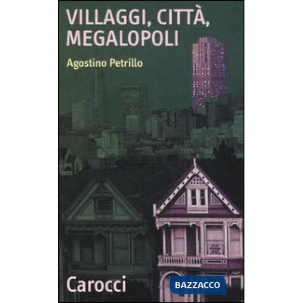 Villaggi, città, megalopoli
