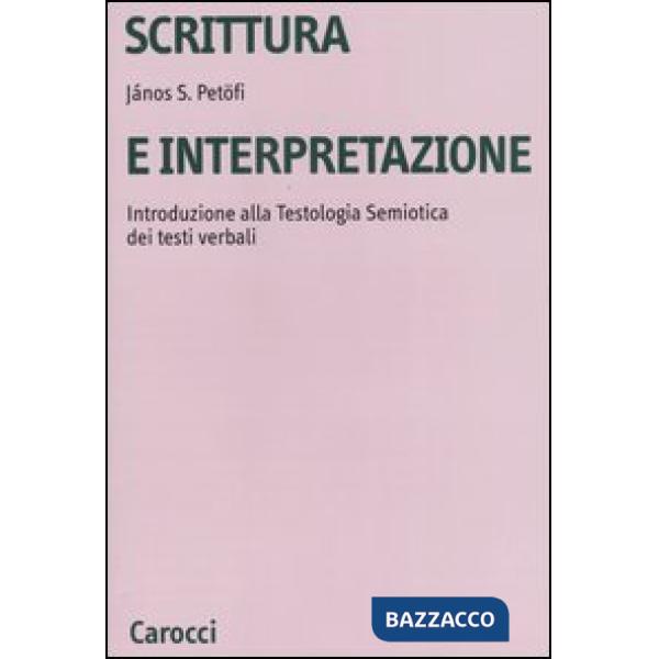 Scrittura e interpretazione. Introduzione alla testologia semiotica dei testi verbali