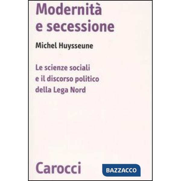 Modernità e secessione. Le scienze sociali e il discorso politico della Lega Nord