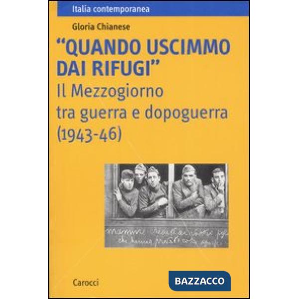 «Quando uscimmo dai rifugi». Il Mezzogiorno tra guerra e dopoguerra (1943-46)