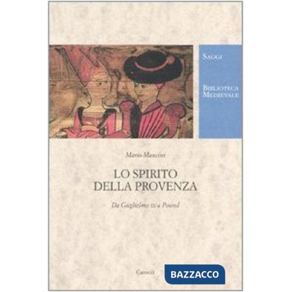 Spirito della Provenza. Da Guglielmo IX a Pound (Lo)