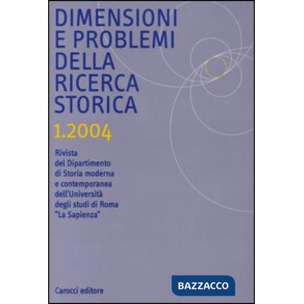 Dimensioni e problemi della ricerca storica. Rivista del Dipartimento di storia 