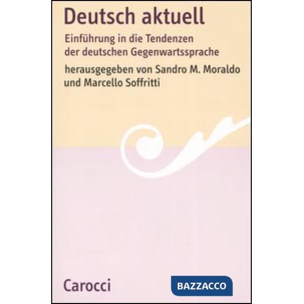 Deutsch aktuell. Einführung in die Tendenzen der deutschen Gegenwartssprache
