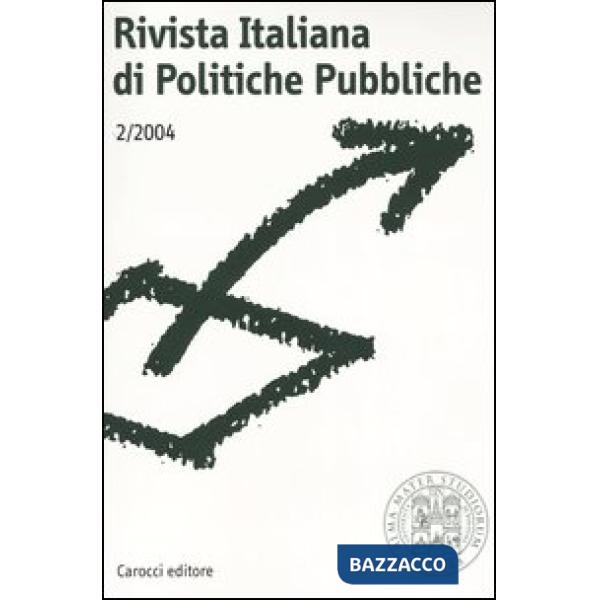 Rivista italiana di politiche pubbliche (2004). Vol. 2