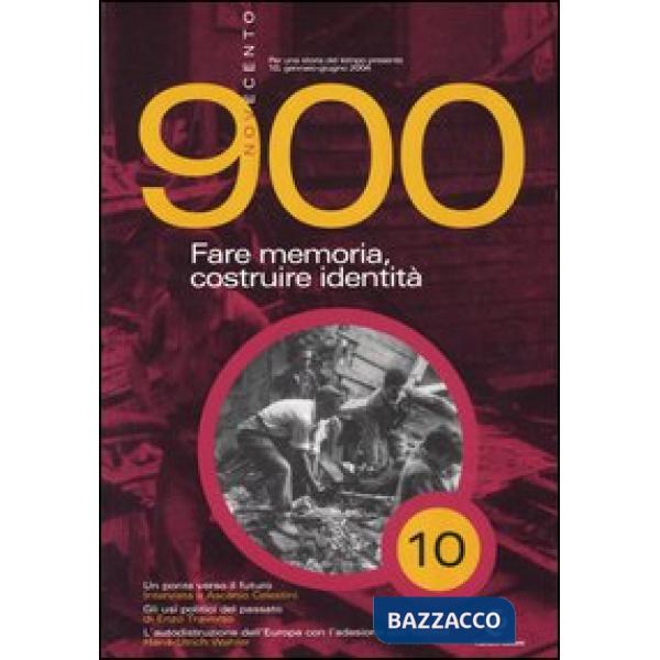 Novecento (2004). Vol. 10: Fare memoria, costruire identità