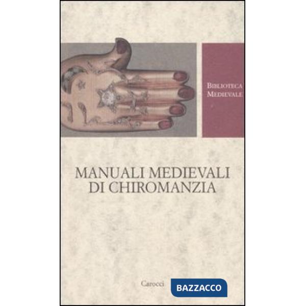 Manuali medievali di chiromanzia. Testo latino a fronte