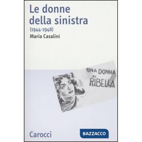 Donne della sinistra (1944-1948) (Le)