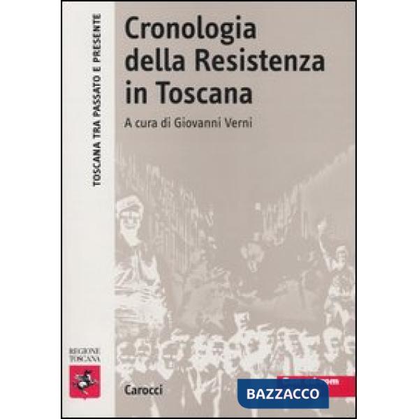 Cronologia della Resistenza in Toscana. Con CD-ROM