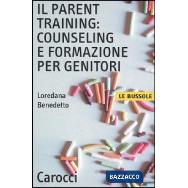 Parent training: counseling e formazione per genitori (Il)