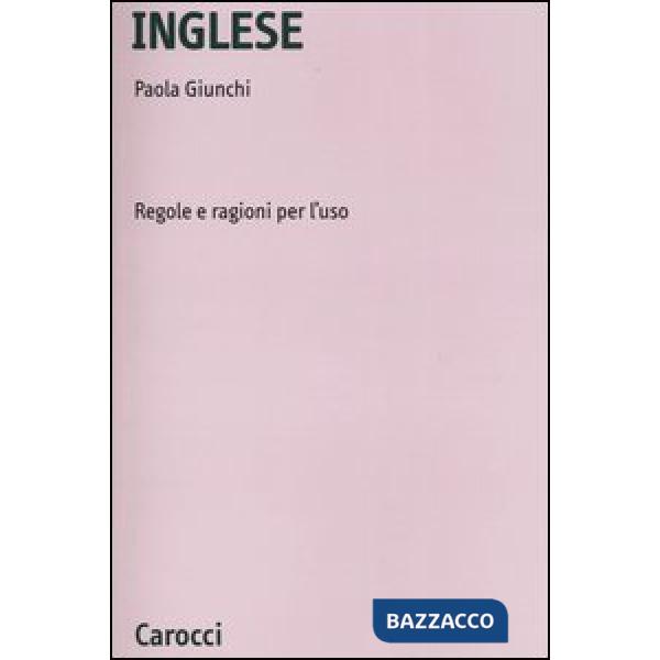 Inglese. Regole e ragioni per l'uso