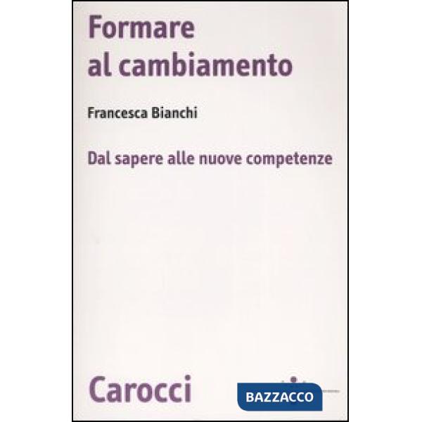 Formare al cambiamento. Dal sapere alle nuove competenze