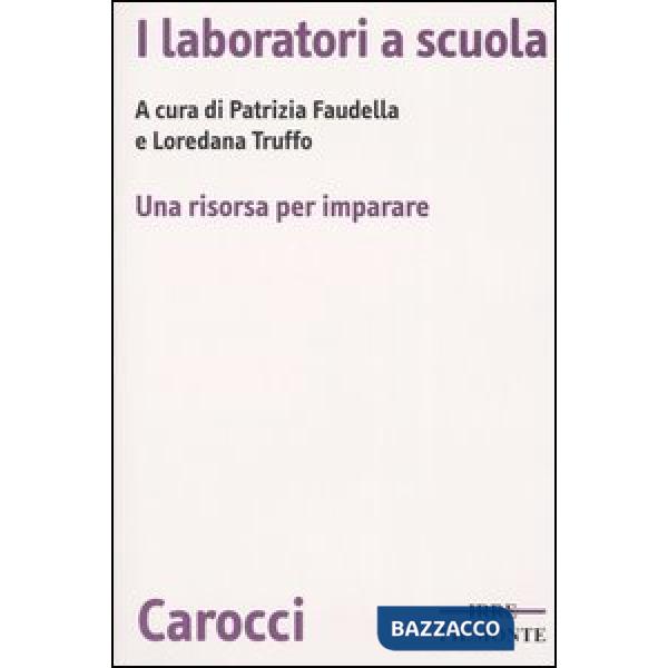 Laboratori a scuola. Una risorsa per imparare. Con CD-ROM (I)
