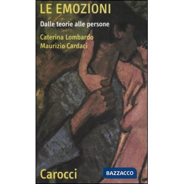 Emozioni. Dalle teorie alle persone (Le)