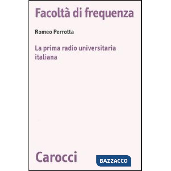 Facoltà di frequenza. La prima radio universitaria italiana