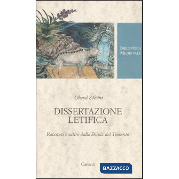 Dissertazione letifica. Racconti e satire della Shirâz del Trecento. Ediz. critica
