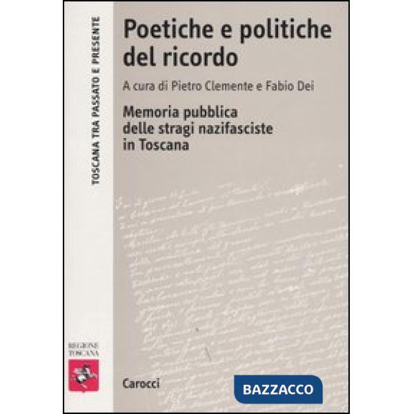 Poetiche e politiche del ricordo. Memoria pubblica delle stragi nazifasciste in 