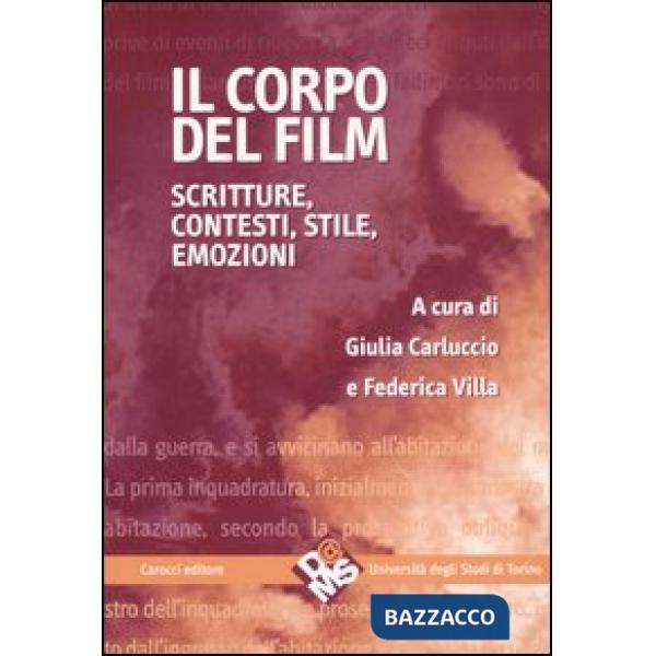 Corpo del film. Scritture, contesti, stile, emozioni (Il)