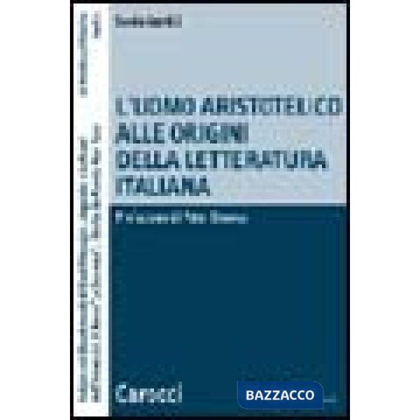Uomo aristotelico alle origini della letteratura italiana (L')