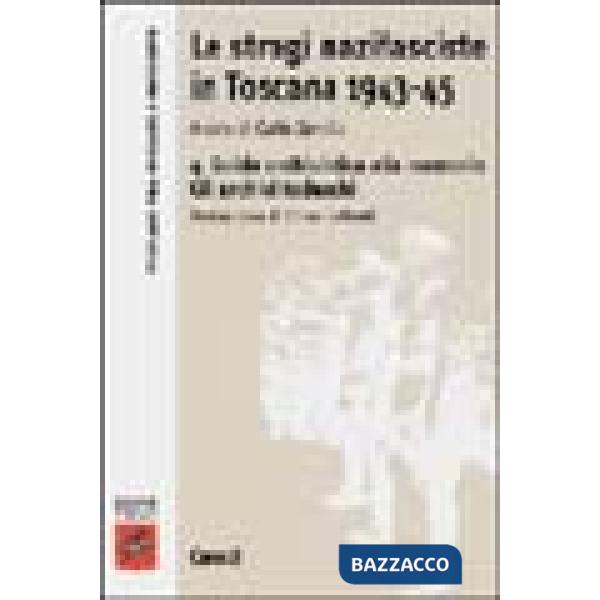 Stragi nazifasciste in Toscana 1943-1945 (Le)