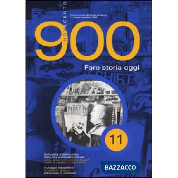 Novecento (2004). Vol. 11: Fare storia oggi