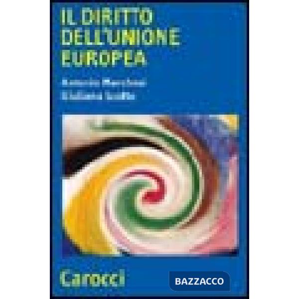 Diritto dell'Unione Europea. Dinamiche e istituzioni dell'integrazione (Il)