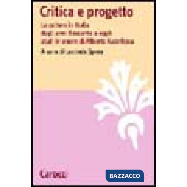 Critica e progetto. Le culture in Italia dagli anni Sessanta a oggi: studi in onore di Alberto Asor Rosa