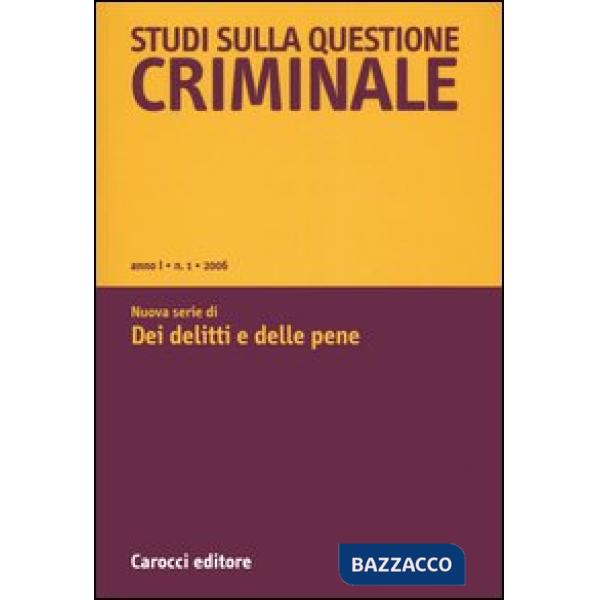Studi sulla questione criminale (2006). Vol. 1