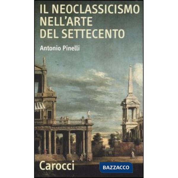 Neoclassicismo nell'arte del Settecento (Il)