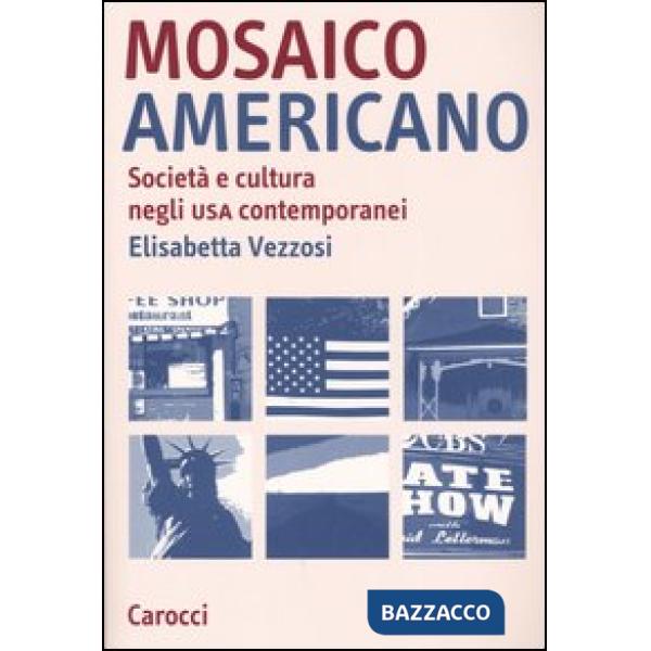 Mosaico americano. Società e cultura negli Usa contemporanei