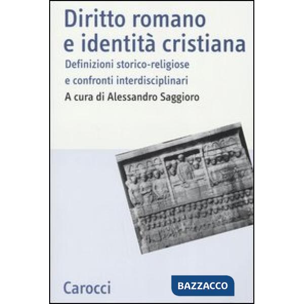 Diritto romano e identità cristiana. Definizioni storico-religiose e confronti interdisciplinari