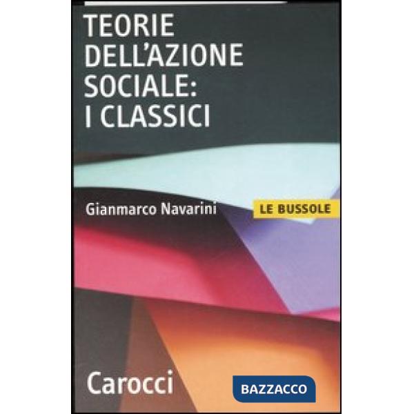 Teorie dell'azione sociale: i classici
