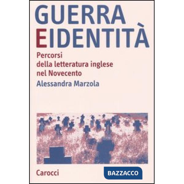 Guerra e identità. Percorsi della letteratura inglese nel Novecento