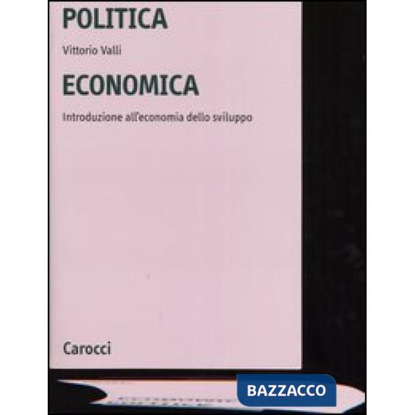 Politica economica. Introduzione all'economia dello sviluppo