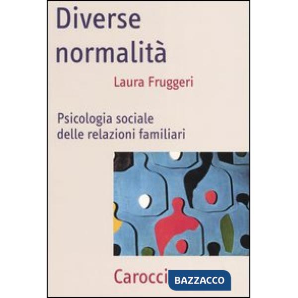 Diverse normalità. Psicologia sociale delle relazioni familiari