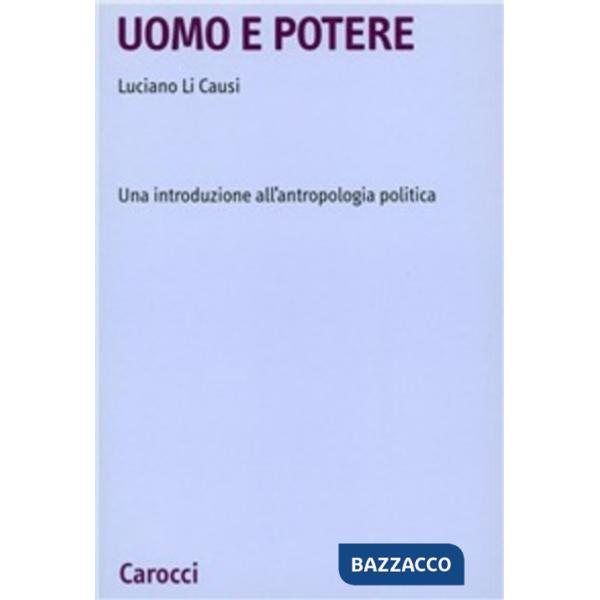 Uomo e potere. Una introduzione all'antropologia politica