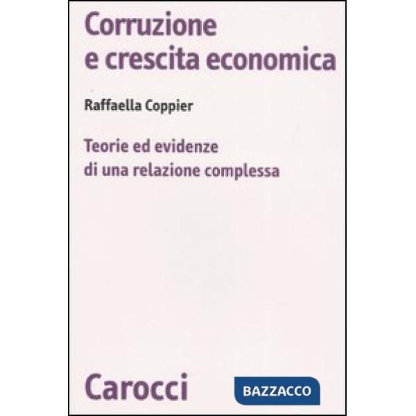 Corruzione e crescita economica. Teorie ed evidenze di una relazione complessa