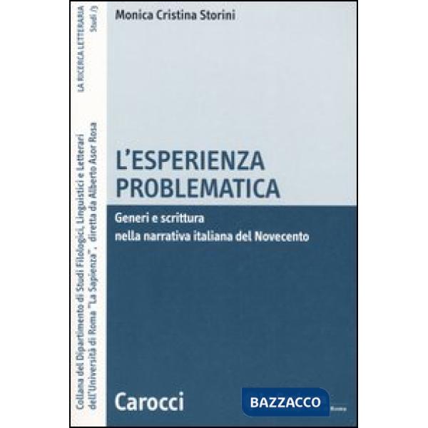 Esperienza problematica. Generi e scrittura nella narrativa italiana del Novecento (L')