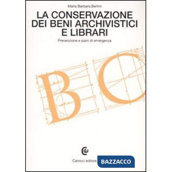 Conservazione dei beni archivistici e librari. Prevenzione e piani di emergenza (La)