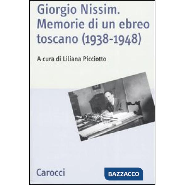 Giorgio Nissim. Memorie di un ebreo toscano (1938-1948)