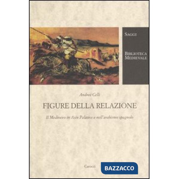 Figure della relazione. Il Medioevo in Asín Palacios e nell'arabismo spagnolo