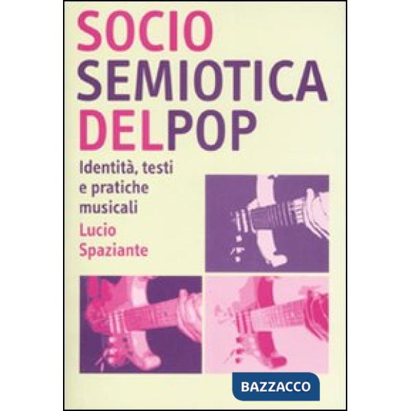 Sociosemiotica del pop. Identità, testi e pratiche musicali
