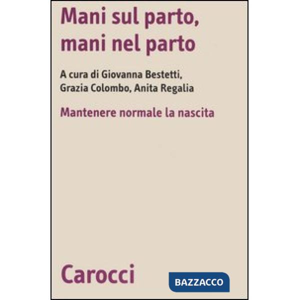 Mani sul parto, mani nel parto. Mantenere normale la nascita