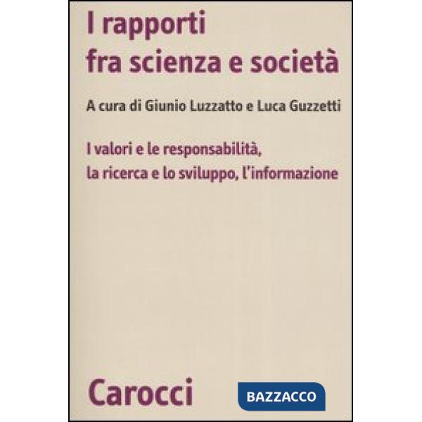 Rapporti fra scienza e società. I valori e le responsabilità, la ricerca e lo sviluppo, l'informazione (I)